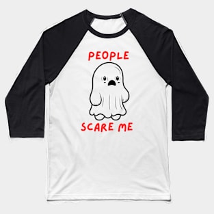 People Scare Me Baseball T-Shirt